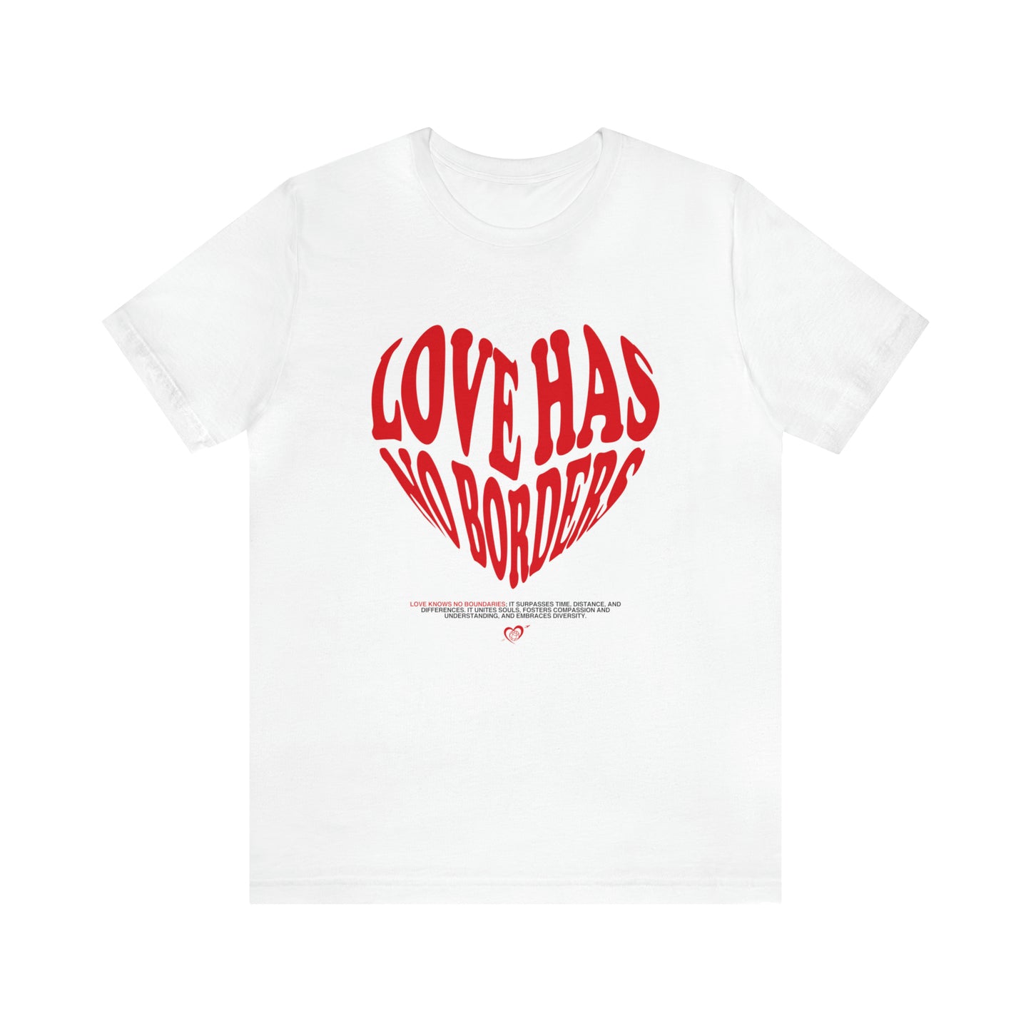 Love Has No Borders - Unisex T-Shirt