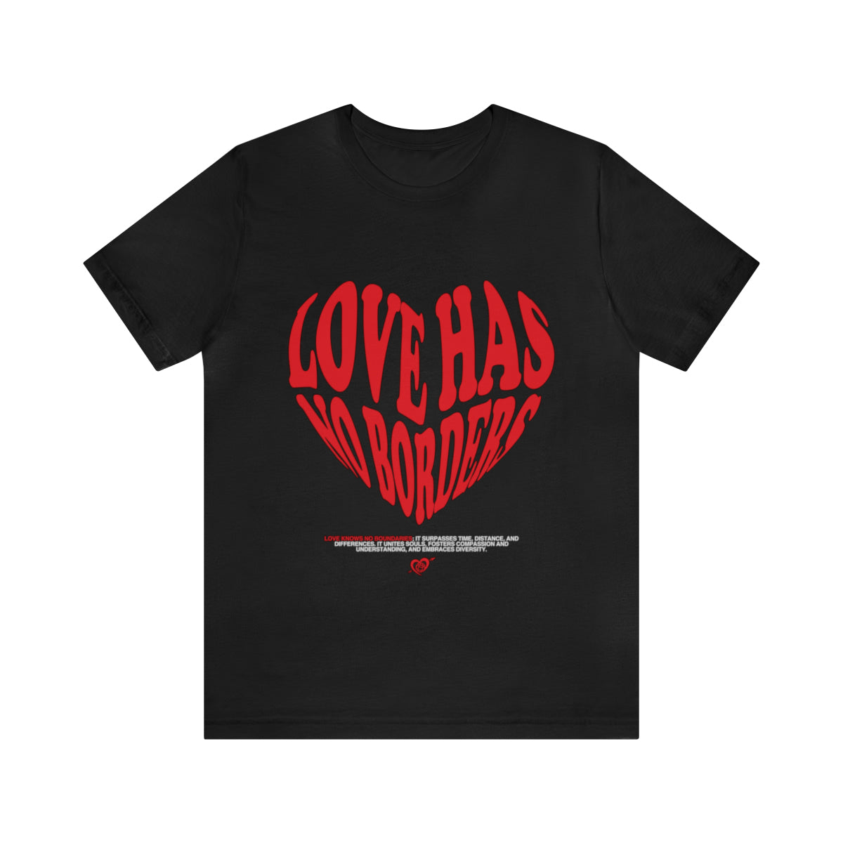 Love Has No Borders - Unisex T-Shirt