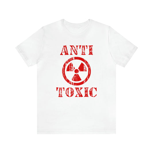 Anti Toxic - Unisex T-Shirt